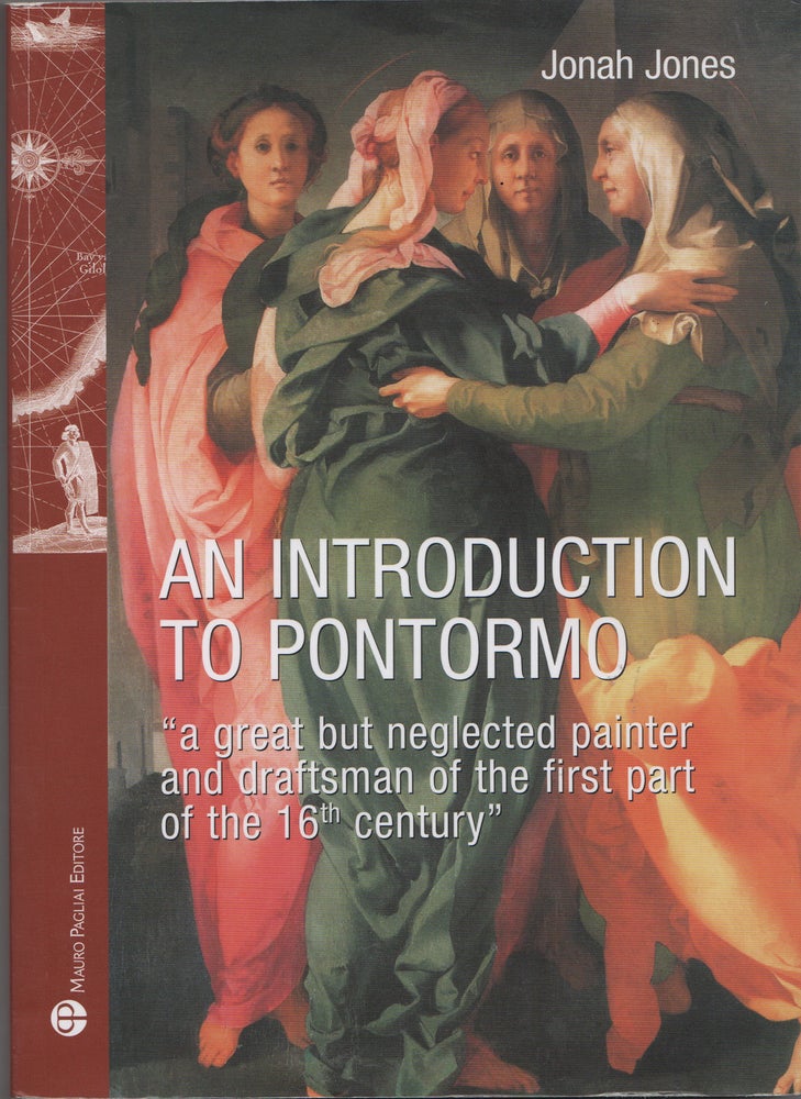 Item #5438 An Introduction to Pontormo. Jonah Jones.